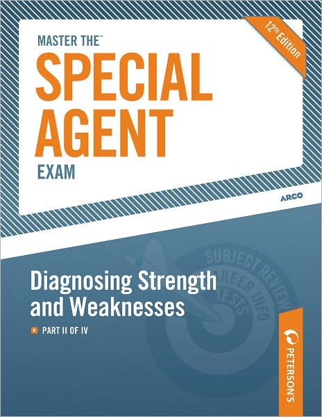 Master the Special Agent Exam: Diagnosing Strength and Weaknesses: Part II of IV