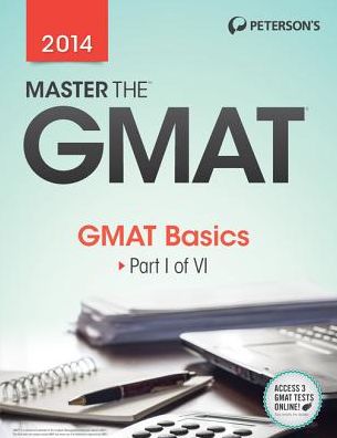 Master the GMAT: GMAT Basics: Part I of VI