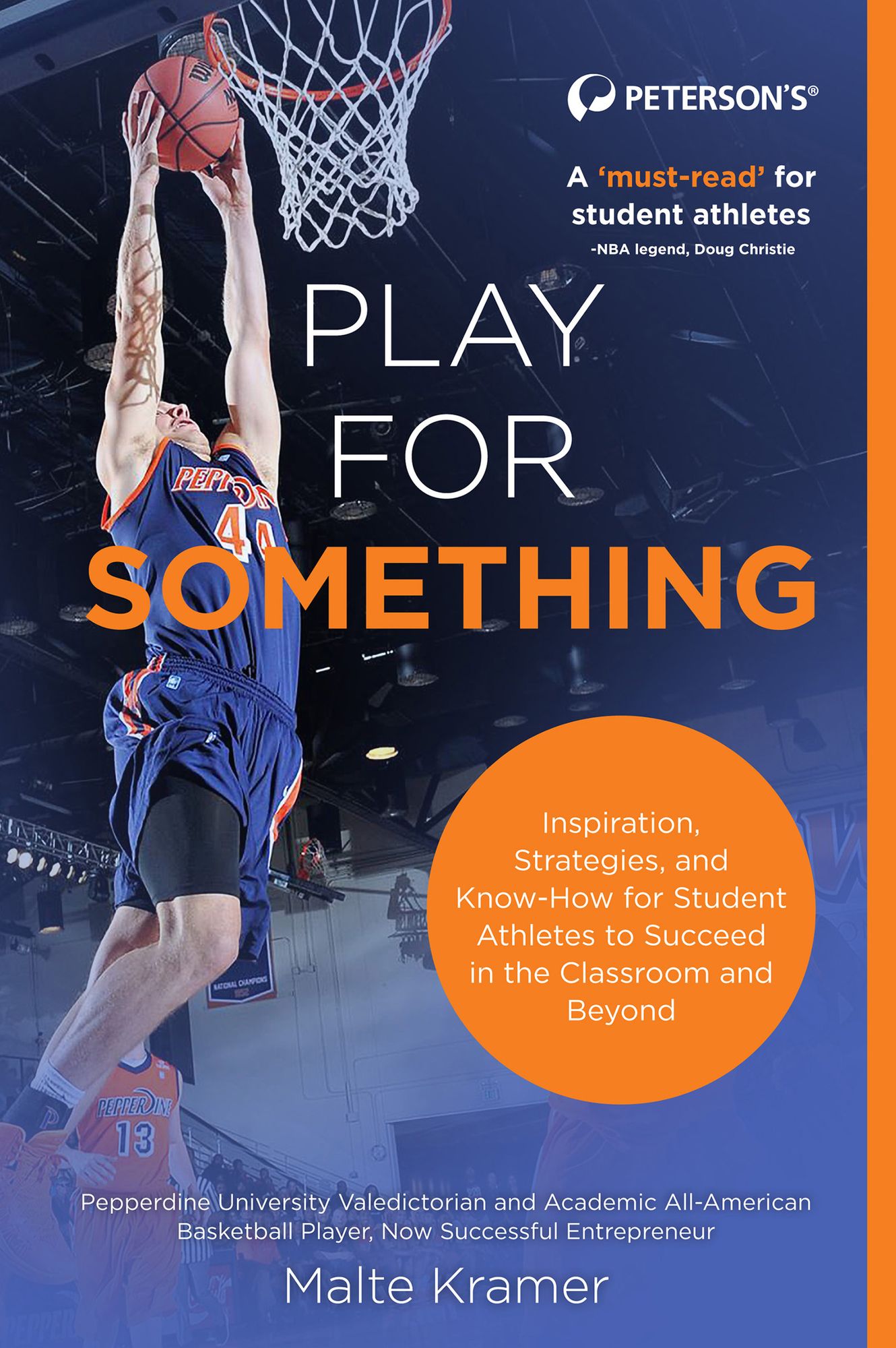 Play For Something: Inspiration, Strategies, and Know-How for College Athletes to Succeed in the Classroom and Beyond