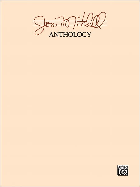 Joni Mitchell -- Anthology: Piano/Vocal/Chords