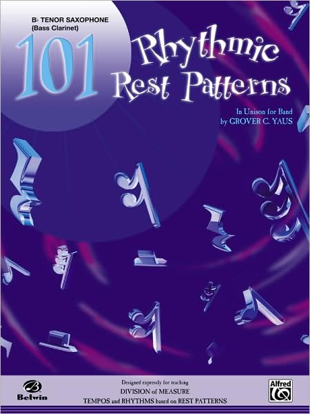 101 Rhythmic Rest Patterns: B-Flat Tenor Saxophone