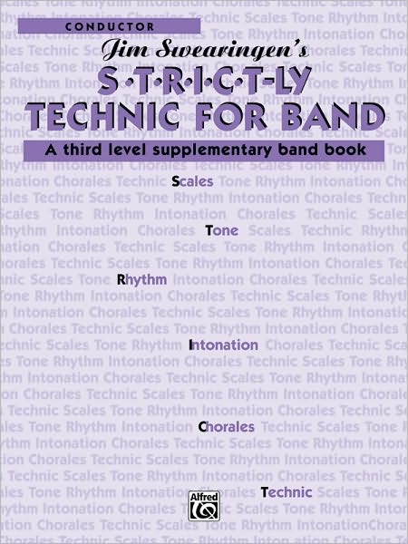 S*t*r*i*c*t-ly [Strictly] Technic for Band (A Third Level Supplementary Band Book): Conductor