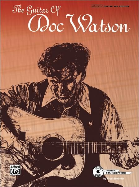 The Guitar of Doc Watson: Authentic Guitar TAB