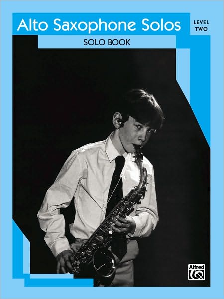 Alto Saxophone Solos: Level II Solo Book