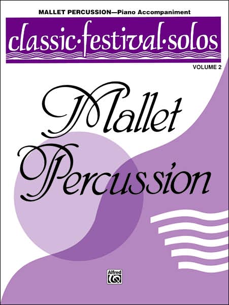 Classic Festival Solos (Mallet Percussion), Vol 2: Piano Acc.
