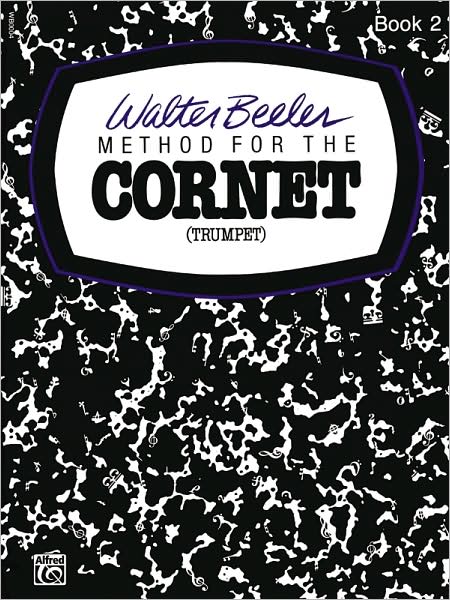 Walter Beeler Method for the Cornet (Trumpet), Bk 2