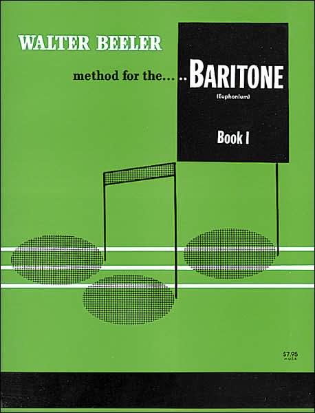 Walter Beeler Method for the Baritone (Euphonium), Bk 1