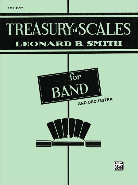 Treasury of Scales for Band and Orchestra: 1st F Horn