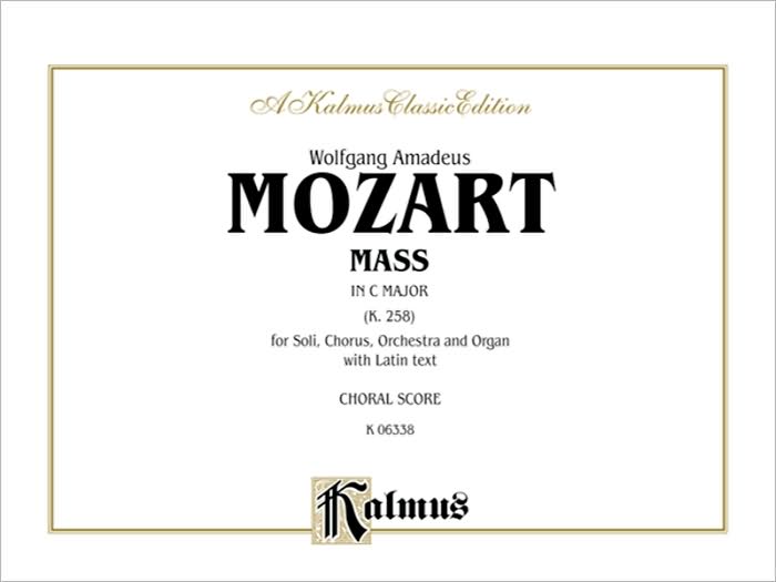 Mass in C Major, K. 258: SATB with SATB Soli (Orch.) (Latin Language Edition)