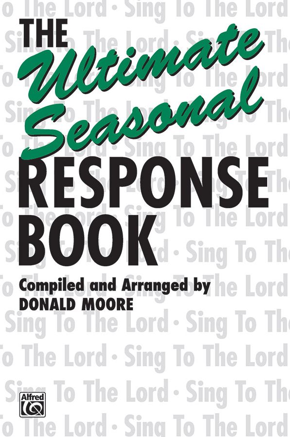 The Ultimate Seasonal Response Book: SATB voices