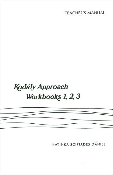 Kodaly Approach: Teacher's Manual