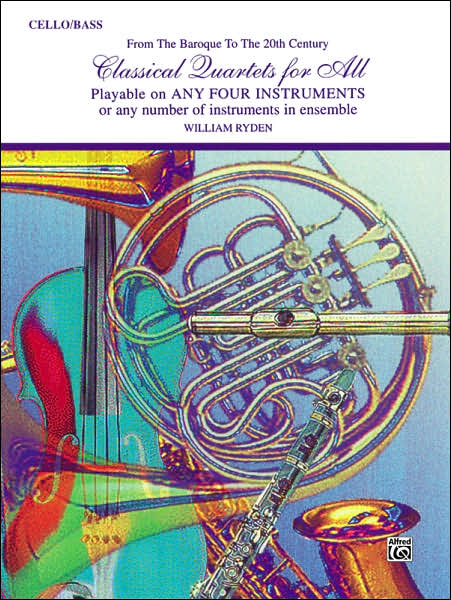 Classical Quartets for All (From the Baroque to the 20th Century): Cello/Bass