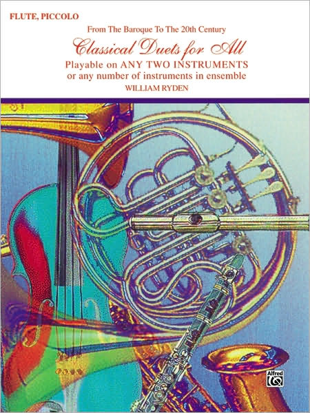Classical Duets for All (From the Baroque to the 20th Century): Flute, Piccolo