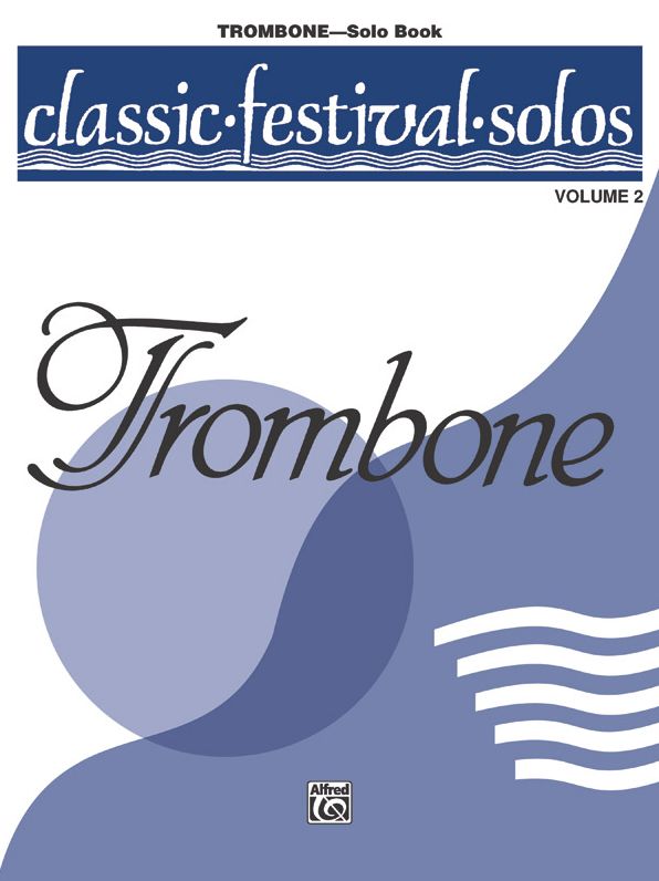 Classic Festival Solos (Trombone), Vol 2: Solo Book