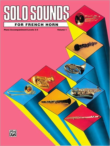 Solo Sounds for French Horn, Vol 1: Levels 3-5 Piano Acc.