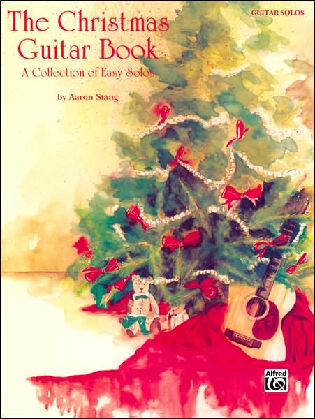The Christmas Guitar Book: A Collection of Easy Solos