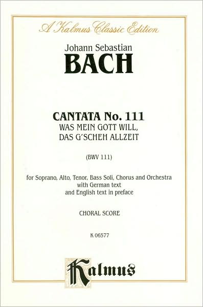 Cantata No. 111 -- Was mein Gott will, das g'scheh allzeit: SATB with SATB Soli