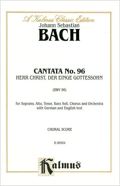 Cantata No. 96 -- Herr Christ, der einge Gottessohn: SATB with SATB Soli (German, English Language Edition)