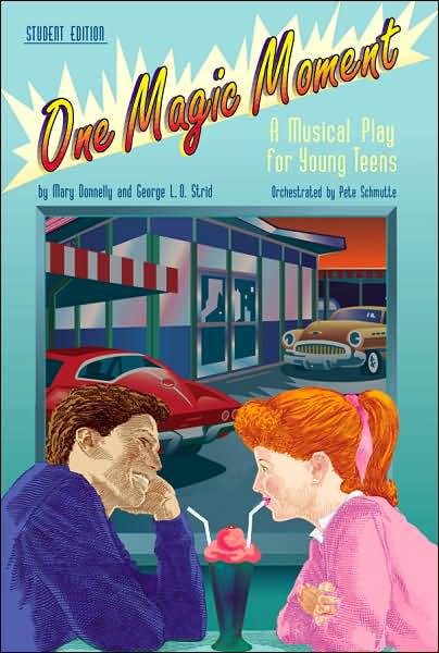 One Magic Moment: A Musical Play for Young Teens (Teacher's Guide)