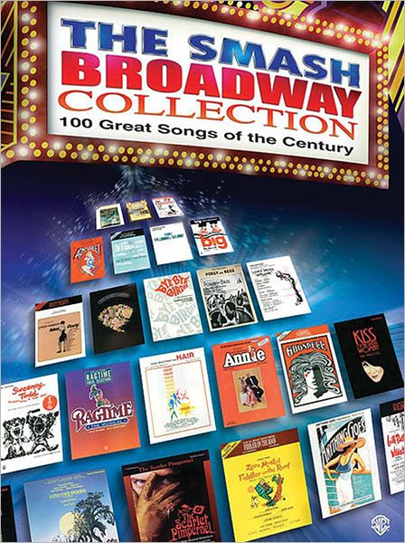 The Smash Broadway Collection: 100 Great Songs of the Century (Piano/Vocal/Chords)