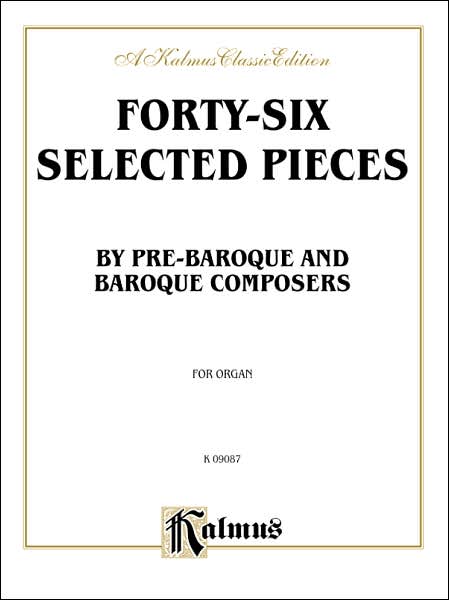 Baroque and Pre-Baroque Composers: 46 Selected Pieces -- Landino to Mozart