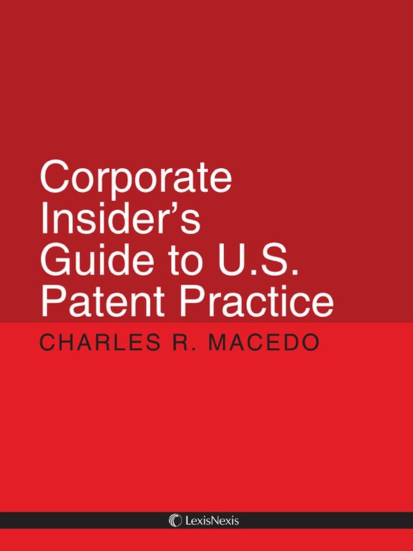 Corporate Insider's Guide to U.S. Patent Practice