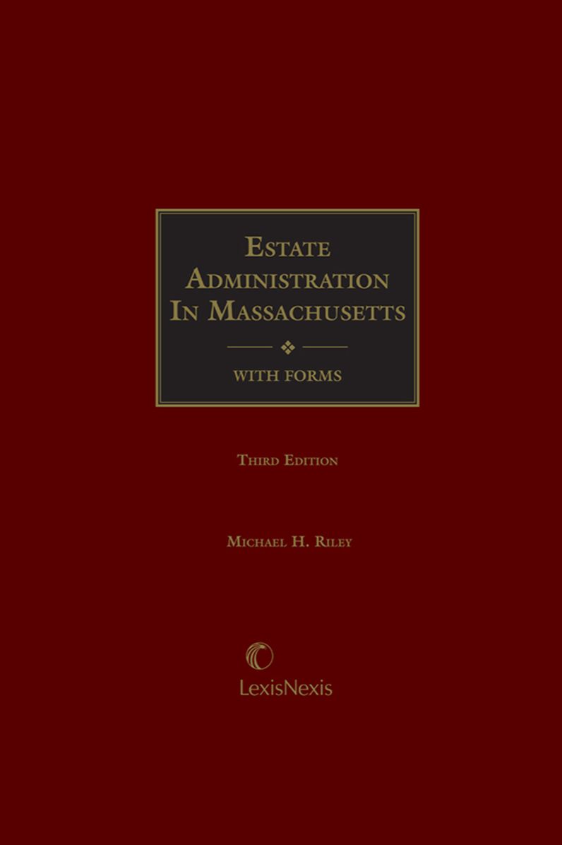 Estate Administration in Massachusetts: A Handbook with Forms