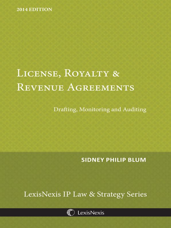 License, Royalty & Revenue Agreements: Drafting, Monitoring and Auditing