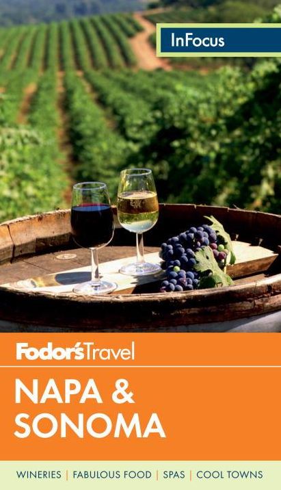 Fodor's In Focus Napa & Sonoma
