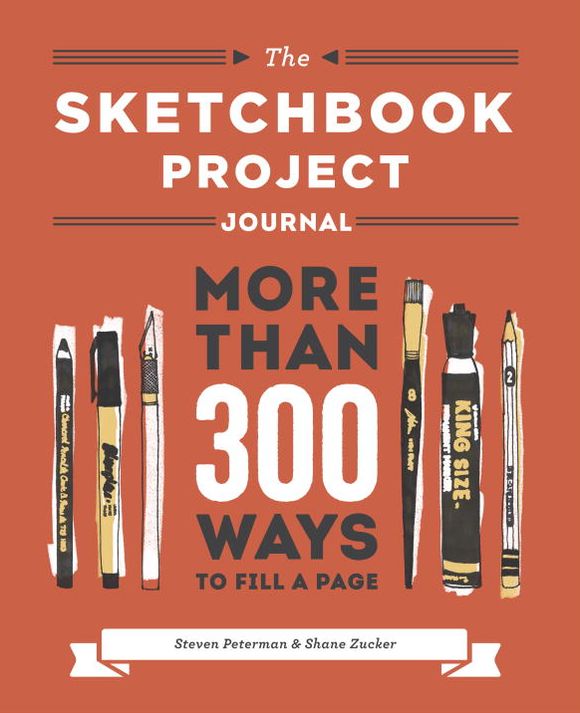 The Sketchbook Project Journal: More than 300 Ways to Fill a Page