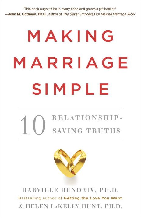 Making Marriage Simple: Ten Relationship-Saving Truths