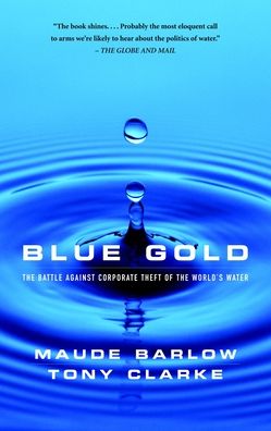 Blue Gold: The Battle Against Corporate Theft of World's Water