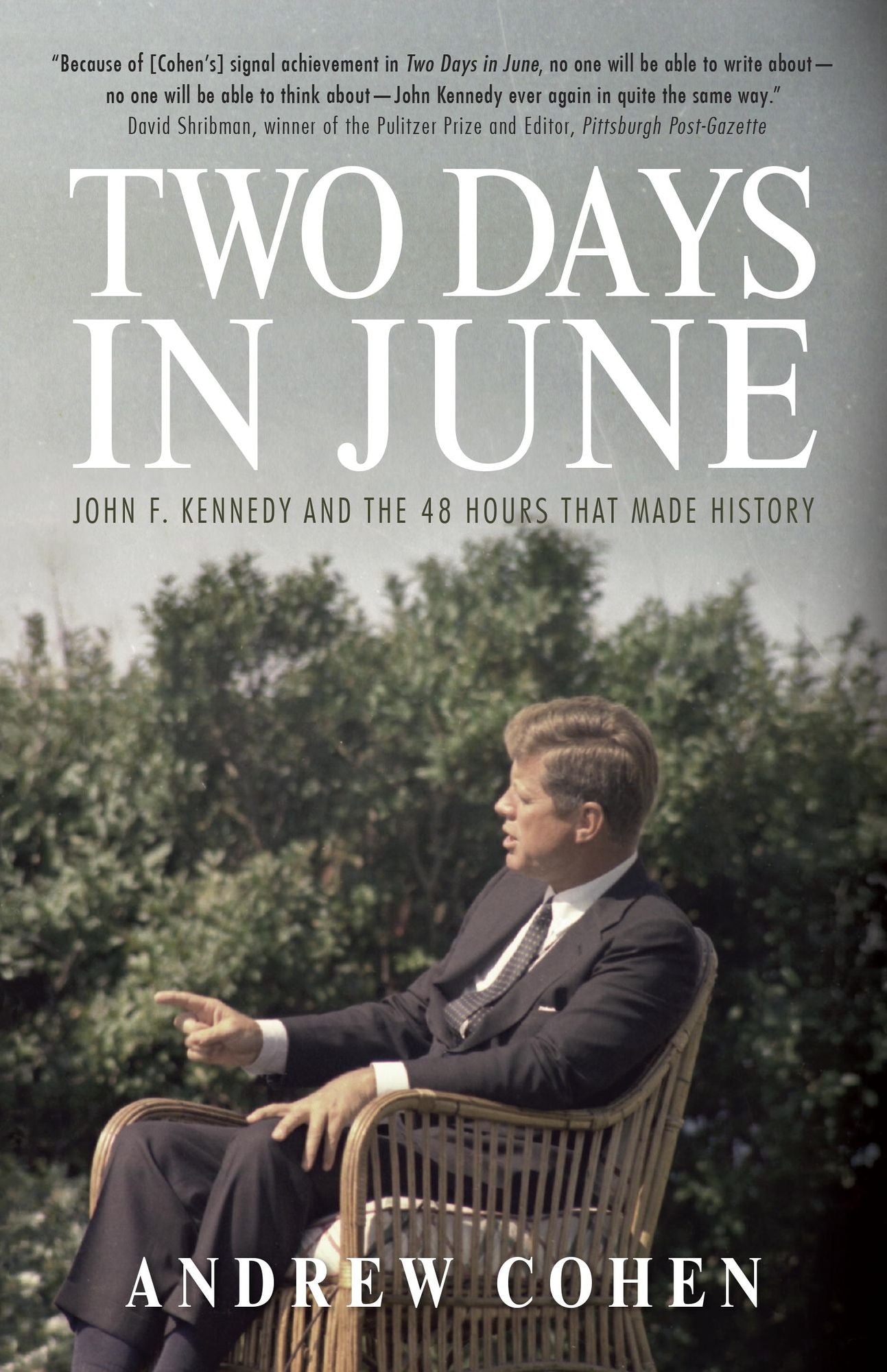 Two Days in June: John F. Kennedy and the 48 Hours that Made History