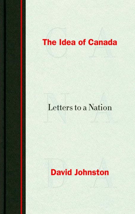 The Idea of Canada: Letters to a Nation