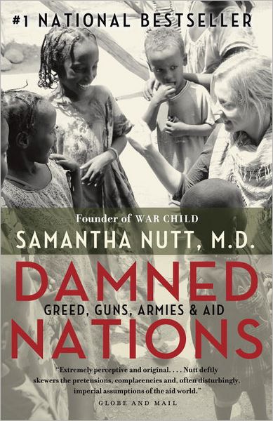 Damned Nations: Greed, Guns, Armies, and Aid