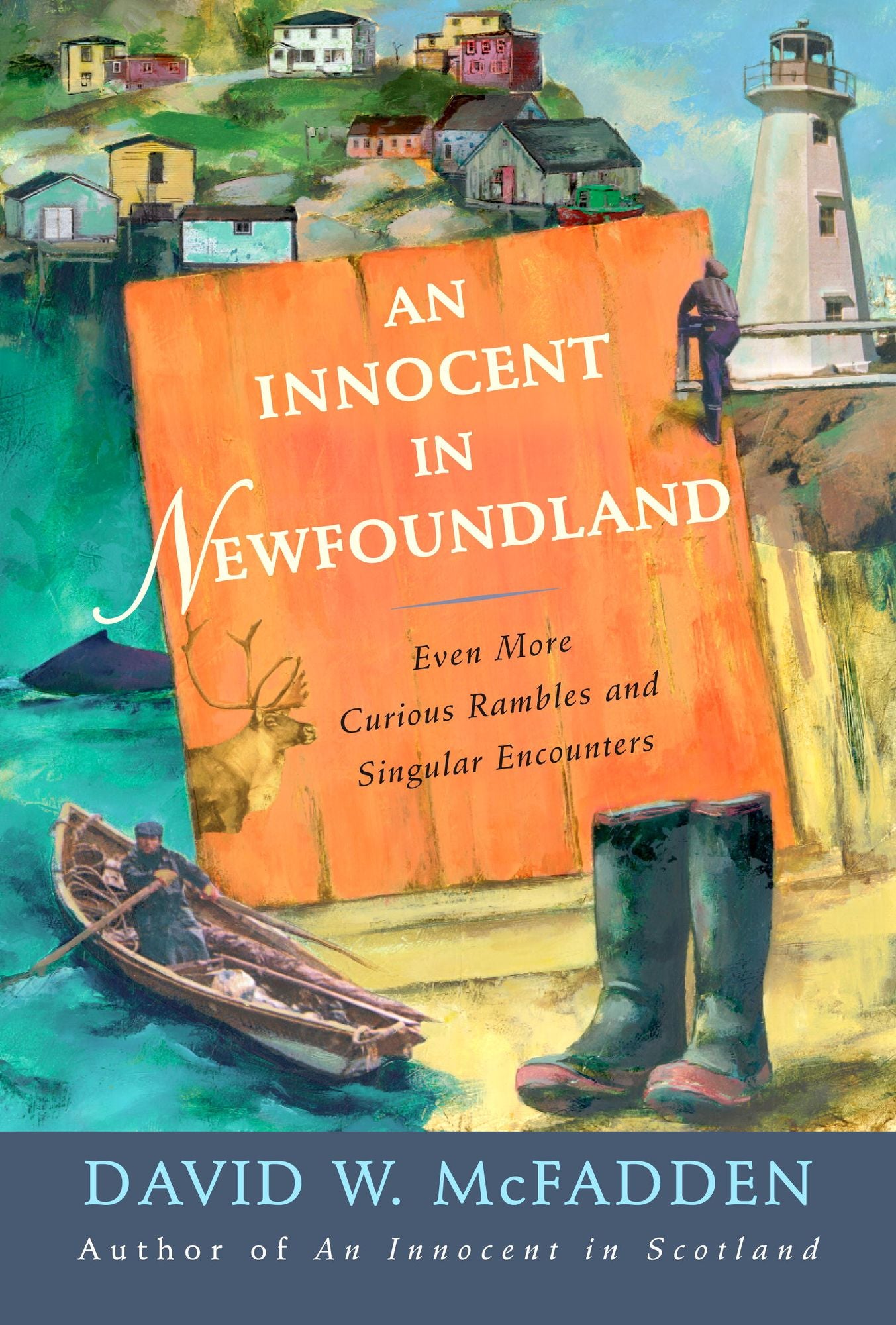 An Innocent in Newfoundland: Even More Curious Rambles and Singular Encounters