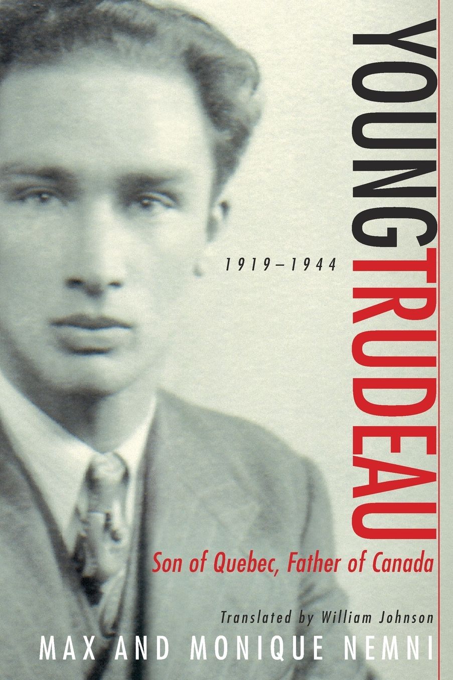 Young Trudeau: 1919-1944: Son of Quebec, Father of Canada