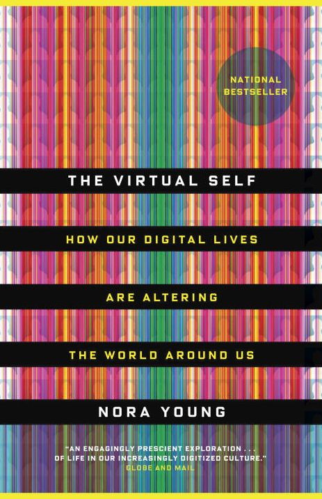The Virtual Self: How Our Digital Lives Are Altering the World Around Us