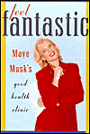 Feel Fantastic: Maye Musk's Good Health Clinic