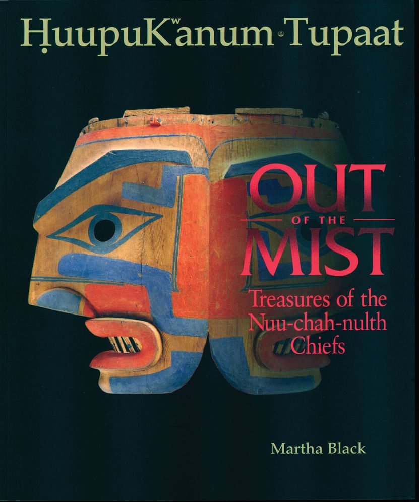 Out of the Mist: Treasures of the Nuu-chah-nulth Chiefs