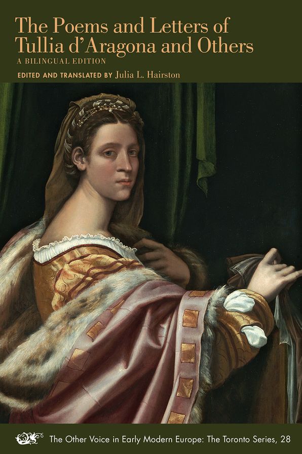 Poems and Letters of Tullia d'Aragona and Others. A Bilingual Edition