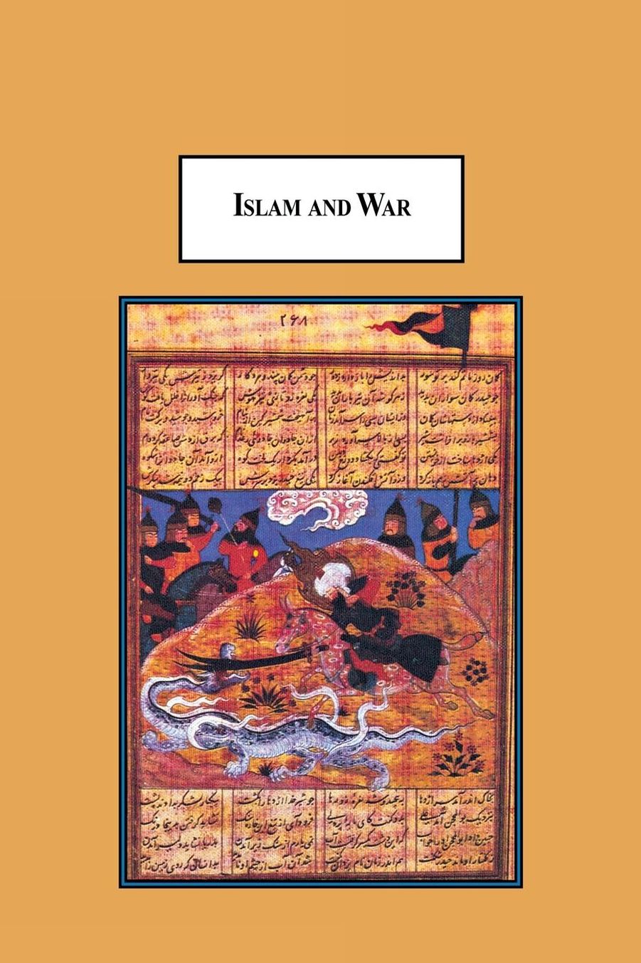 Islam and War: The Disparity Between the Technological-Normative Evolution of Modern War and the Doctrine of Jihad