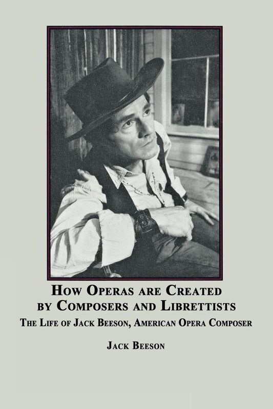 How Operas Are Created by Composers and Librettists: The Life of Jack Beeson, American Composer