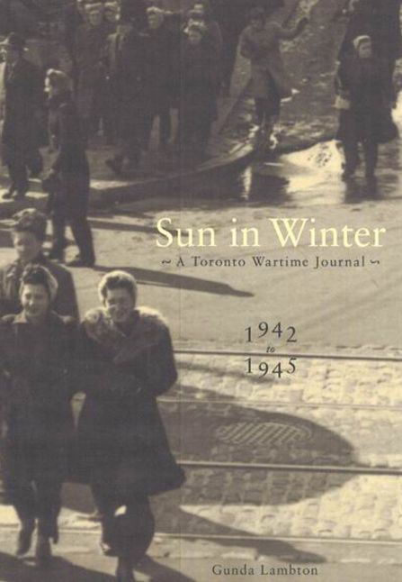 Sun in Winter: A Toronto Wartime Journal, 1942-1945