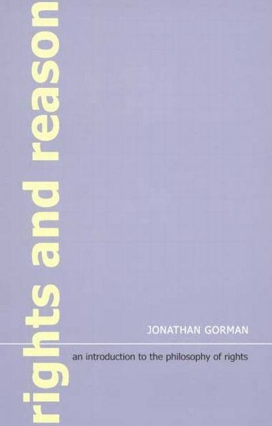Rights and Reason: An Introduction to the Philosophy of Rights