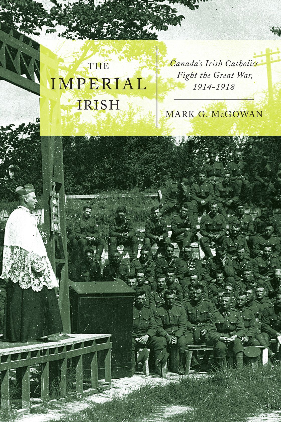 Imperial Irish: Canada's Irish Catholics Fight the Great War, 1914-1918