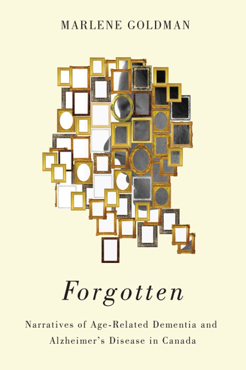 Forgotten: Narratives of Age-Related Dementia and Alzheimer's Disease in Canada