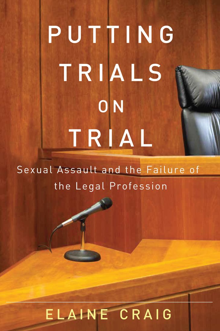Putting Trials on Trial: Sexual Assault and the Failure of the Legal Profession