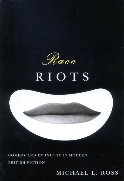 Race Riots: Comedy and Ethnicity in Modern British Fiction