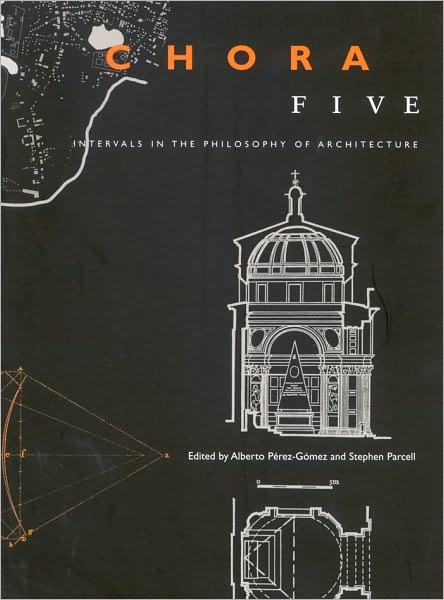 Chora 5: Intervals in the Philosophy of Architecture, Vol. 5
